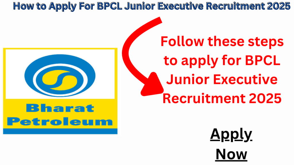 BPCL Junior Executive Recruitment 2025