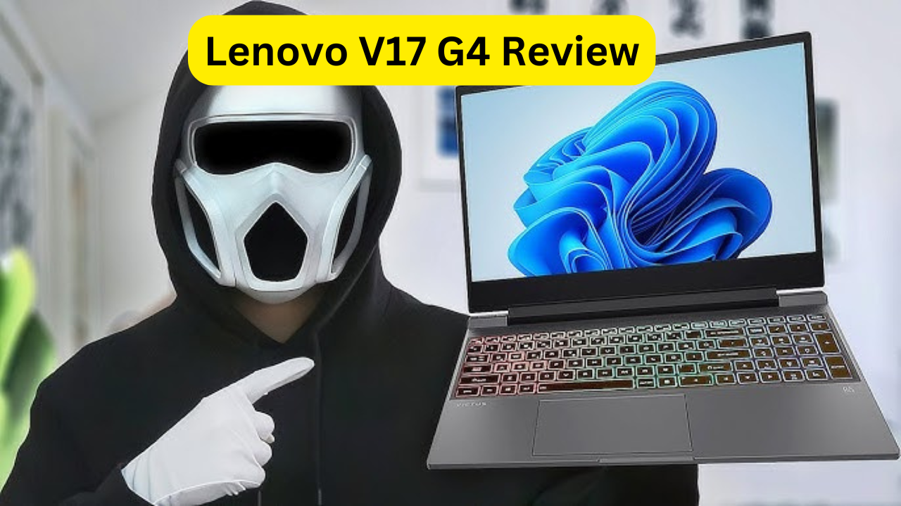 Read more about the article Lenovo V17 G4 Review: A Budget-Friendly All-Rounder