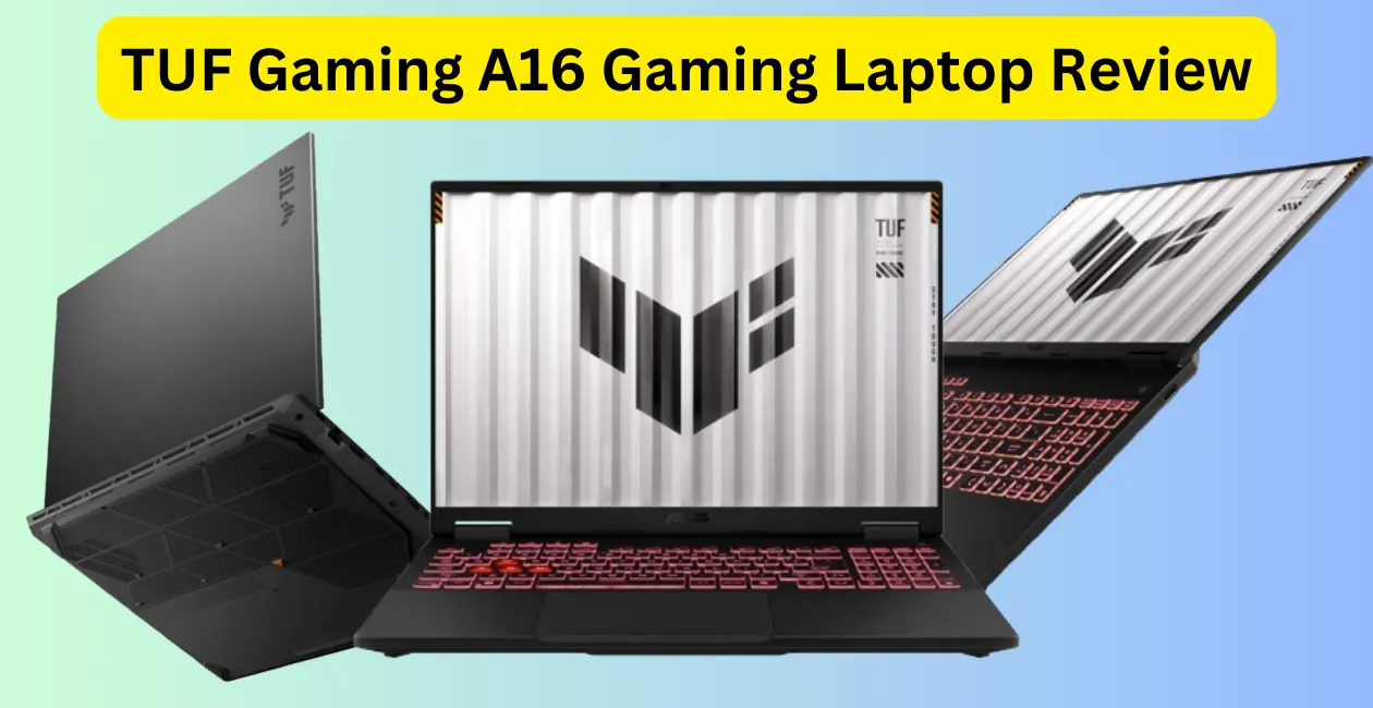 Read more about the article TUF Gaming A16 Gaming Laptop Review: A Balanced Blend of Performance and Portability