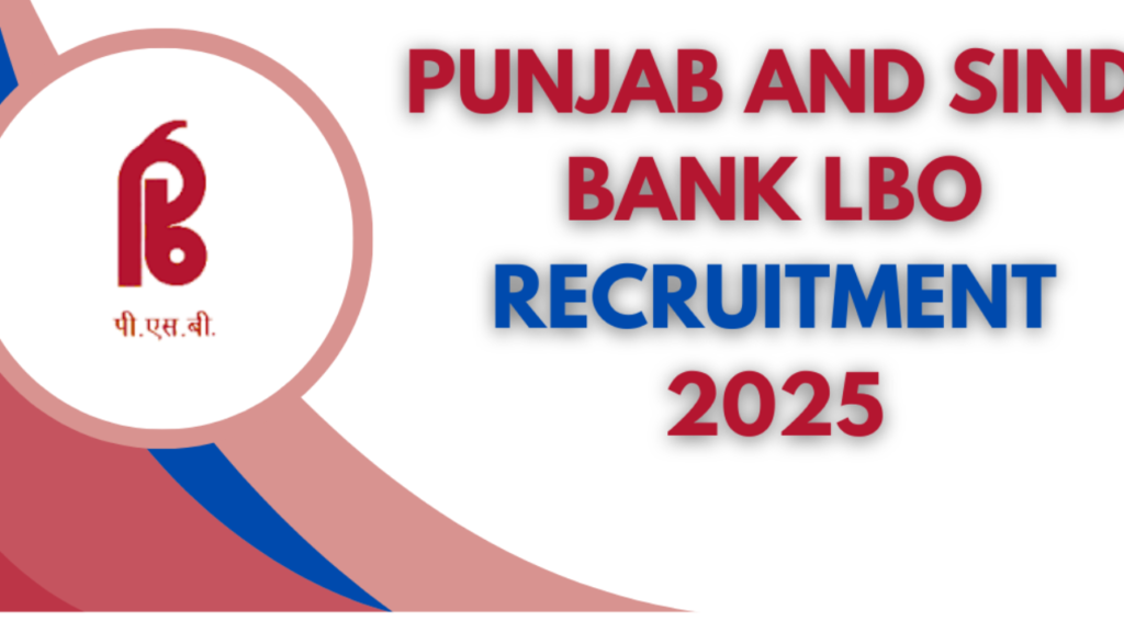 Punjab and Sind Bank LBO Recruitment 2025