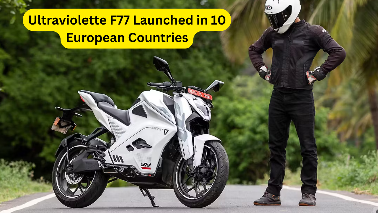 Ultraviolette F77 Launched in 10 European Countries
