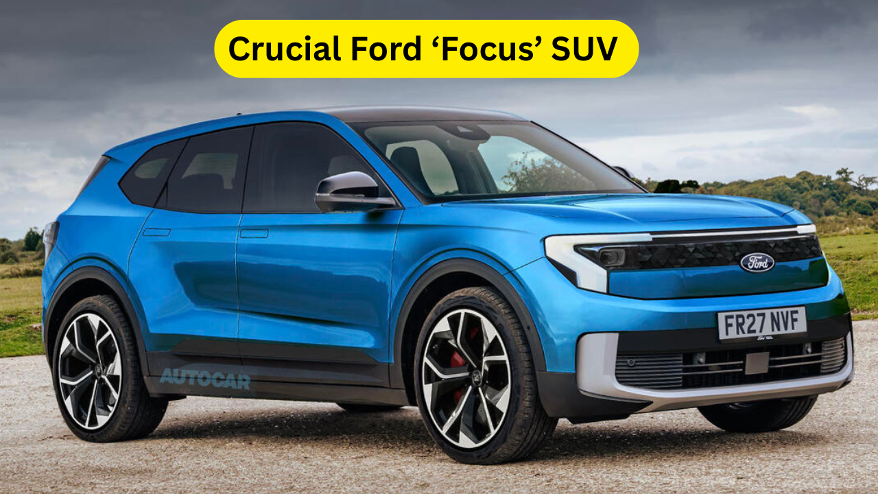 Crucial Ford ‘Focus’ SUV